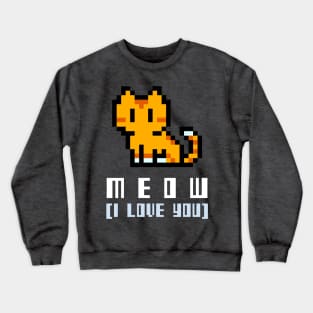 Meow (I love you) Cute Cat Crewneck Sweatshirt